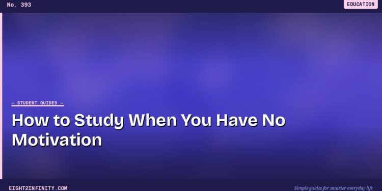 How to Study When You Have No Motivation 1 How to Study When You Have No Motivation