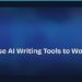 How to Use AI Writing Tools to Work Faster in 2026