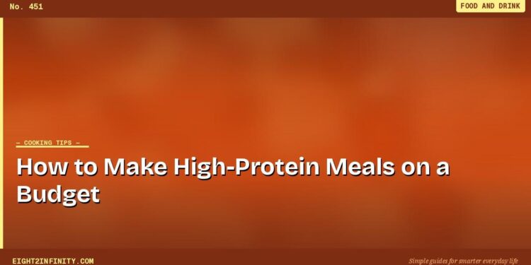 How to Make High-Protein Meals on a Budget
