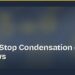 How to Stop Condensation on Windows