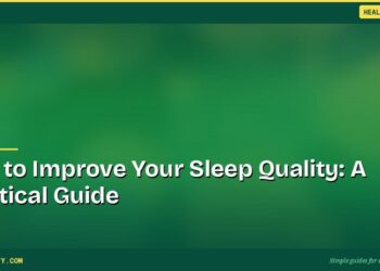 How to Improve Your Sleep Quality: A Practical Guide