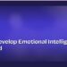How to Develop Emotional Intelligence in Your Child