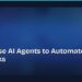 How to Use AI Agents to Automate Your Daily Tasks 8 How to Use AI Agents to Automate Your Daily Tasks