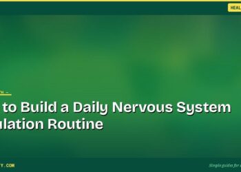 How to Build a Daily Nervous System Regulation Routine