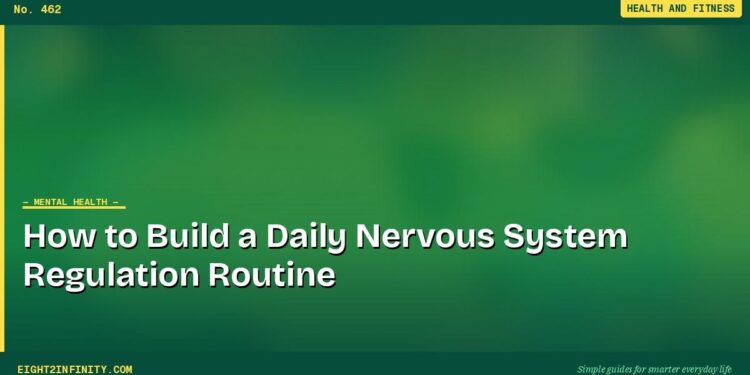 How to Build a Daily Nervous System Regulation Routine