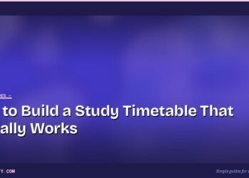 How to Build a Study Timetable That Actually Works 5 How to Build a Study Timetable That Actually Works