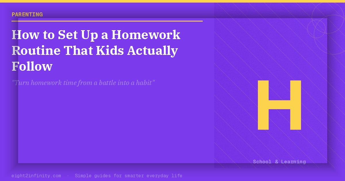 How to Set Up a Homework Routine That Kids Actually Follow 2