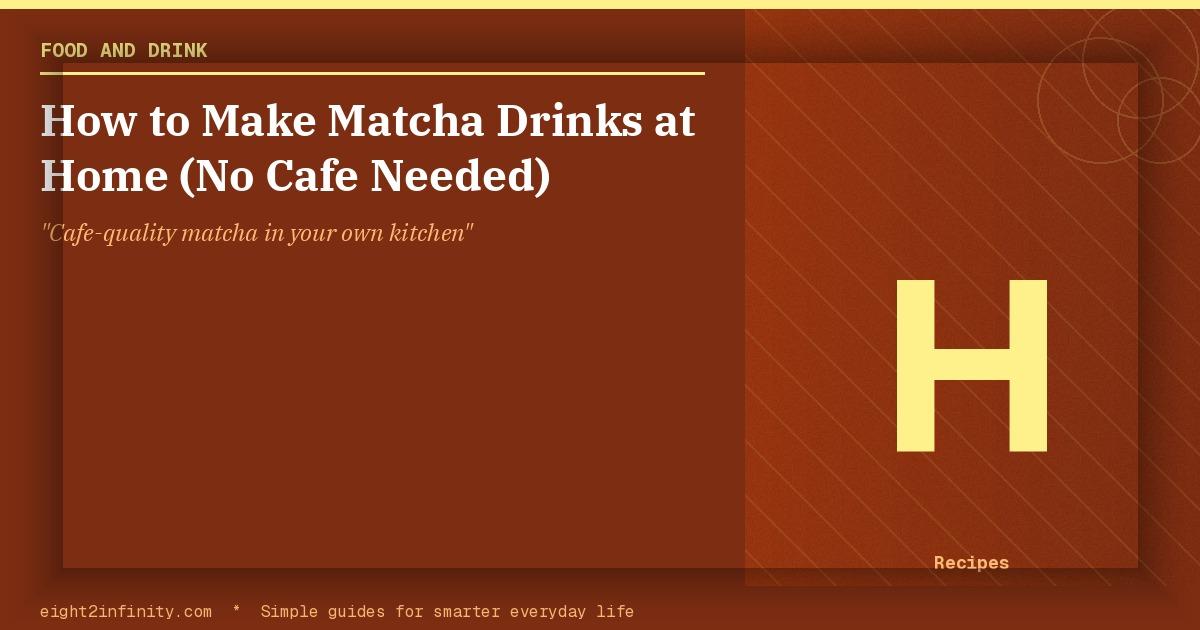 How to Make Matcha Drinks at Home (No Cafe Needed) 2