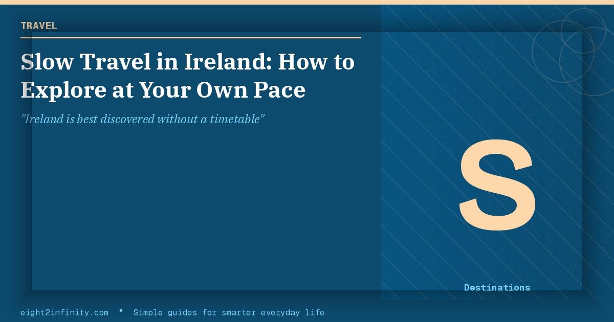 Slow Travel in Ireland: How to Explore at Your Own Pace 2