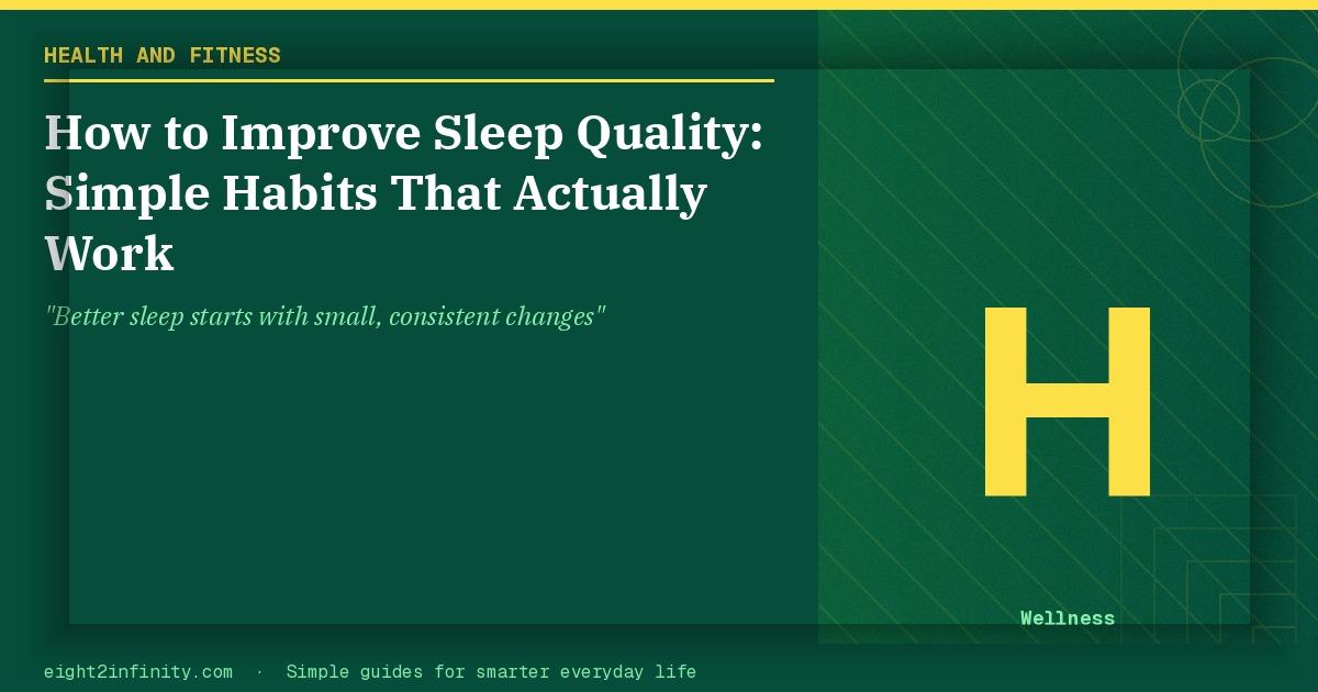 How to Improve Sleep Quality: Simple Habits That Actually Work 2