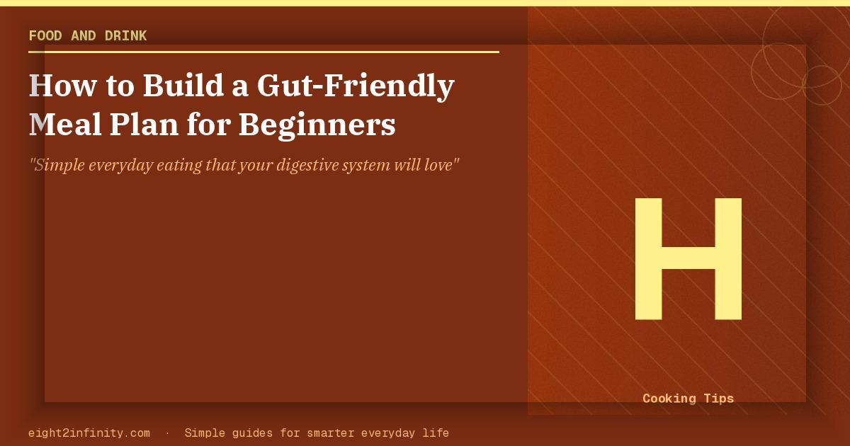 How to Build a Gut-Friendly Meal Plan for Beginners 2