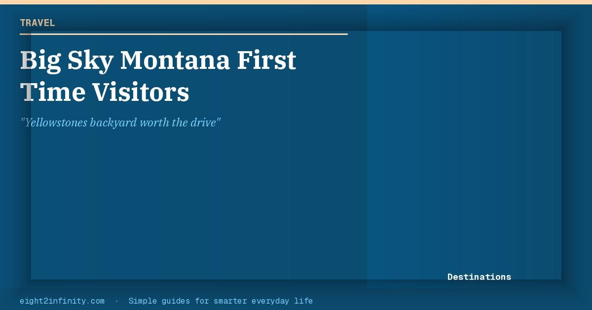 Big Sky, Montana: What First-Time Visitors Need to Know 2