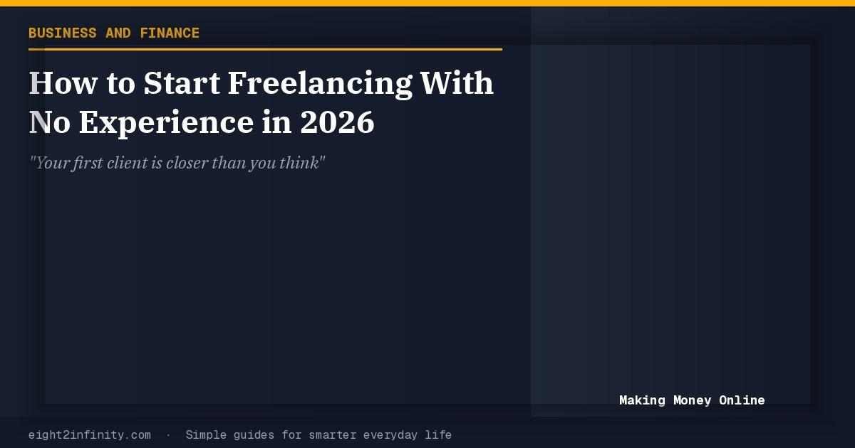 How to Start Freelancing With No Experience in 2026 2