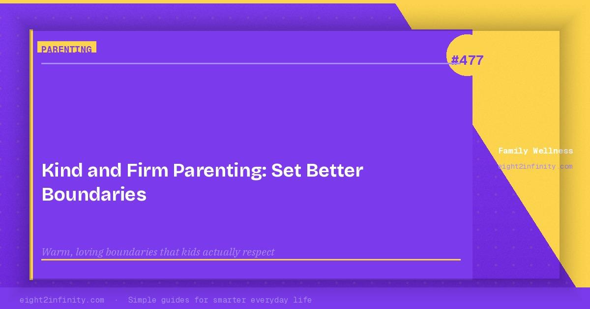 Kind and Firm Parenting: Set Better Boundaries 3