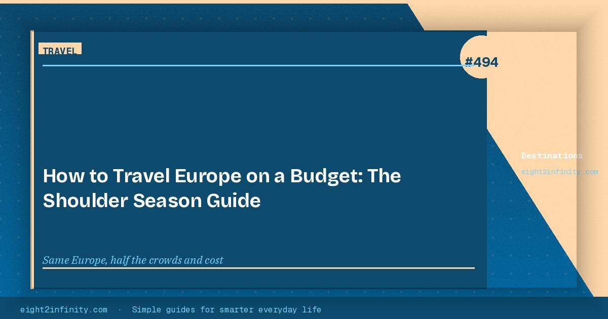 How to Travel Europe on a Budget: The Shoulder Season Guide 3