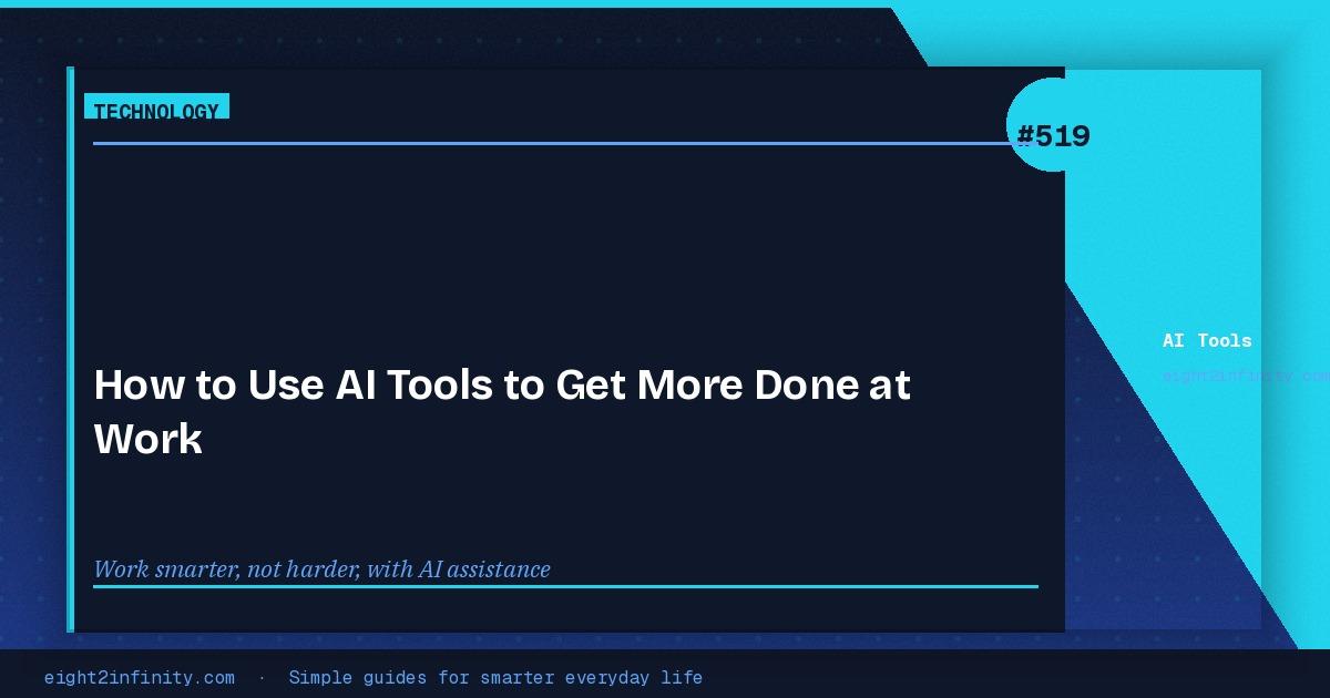 How to Use AI Tools to Get More Done at Work 3