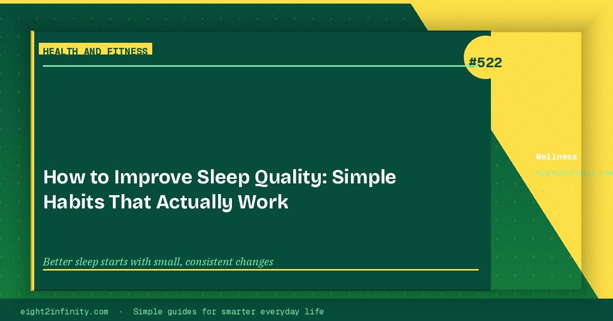 How to Improve Sleep Quality: Simple Habits That Actually Work 3