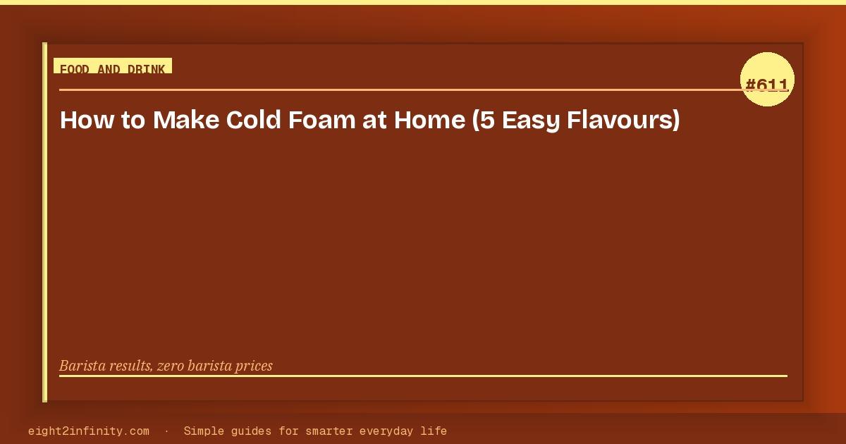 How to Make Cold Foam at Home (5 Easy Flavours) 3