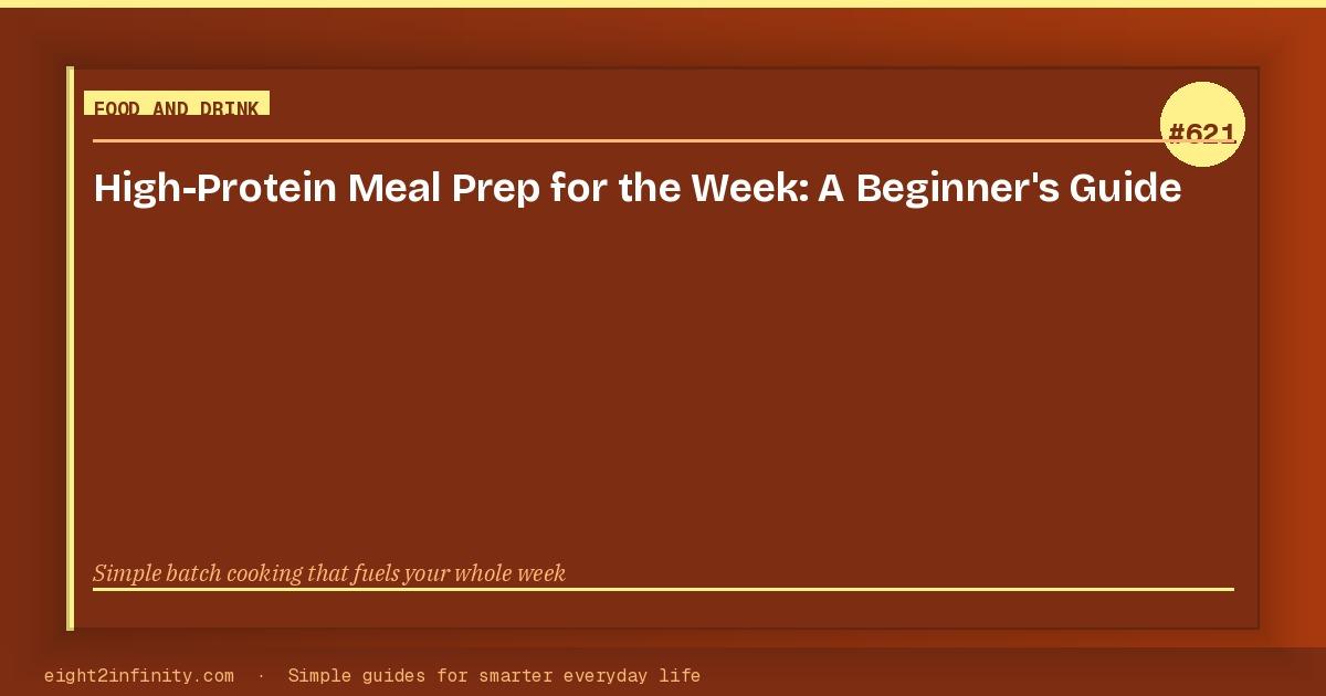 High-Protein Meal Prep for the Week: A Beginner's Guide 3