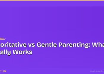 Authoritative vs Gentle Parenting: What Actually Works