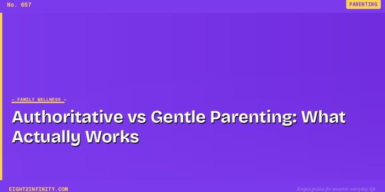 Authoritative vs Gentle Parenting: What Actually Works 1 Authoritative vs Gentle Parenting: What Actually Works