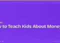 How to Teach Kids About Money: A Parent's Pocket Money Guide
