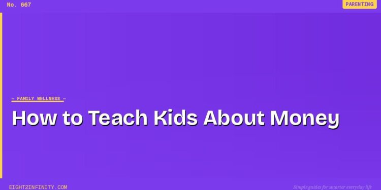 How to Teach Kids About Money: A Parent's Pocket Money Guide