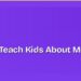 How to Teach Kids About Money: A Parent's Pocket Money Guide 8 How to Teach Kids About Money: A Parent's Pocket Money Guide