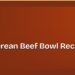 Easy Korean Beef Bowl Recipe Ready in 20 Minutes