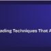 Speed Reading Techniques: What Actually Works (And What Doesn't) 8 Speed Reading Techniques: What Actually Works (And What Doesn't)