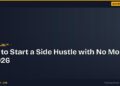 How to Start a Side Hustle with No Money in 2026