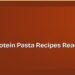 5 High-Protein Pasta Recipes Ready in 30 Minutes