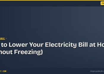 How to Lower Your Electricity Bill at Home (Without Freezing) 4 How to Lower Your Electricity Bill at Home (Without Freezing)