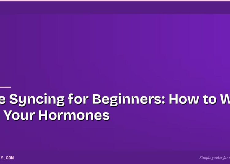 Cycle Syncing for Beginners: How to Work With Your Hormones