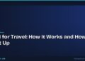 eSIM for Travel: How It Works and How to Set It Up