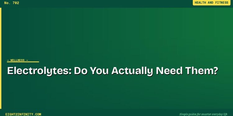 Electrolytes: Do You Actually Need Them? 1 Electrolytes: Do You Actually Need Them?