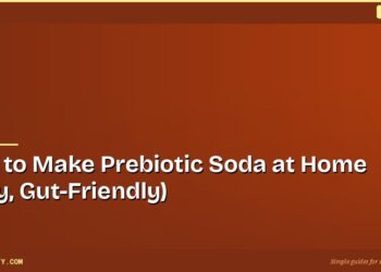 How to Make Prebiotic Soda at Home (Easy, Gut-Friendly) 4 How to Make Prebiotic Soda at Home (Easy, Gut-Friendly)