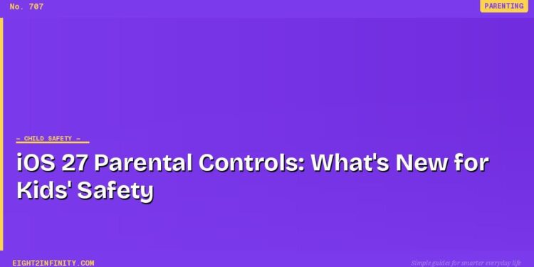 iOS 27 Parental Controls: What's New for Families 1 iOS 27 Parental Controls: What's New for Families