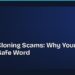 AI Voice Cloning Scams: Why Your Family Needs a Safe Word