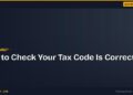 How to Check Your Tax Code Is Correct (UK)