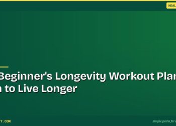 The Beginner's Longevity Workout Plan: Train to Live Longer 4 The Beginner's Longevity Workout Plan: Train to Live Longer