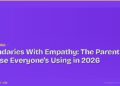 Boundaries With Empathy: The Parenting Phrase Everyone's Using in 2026