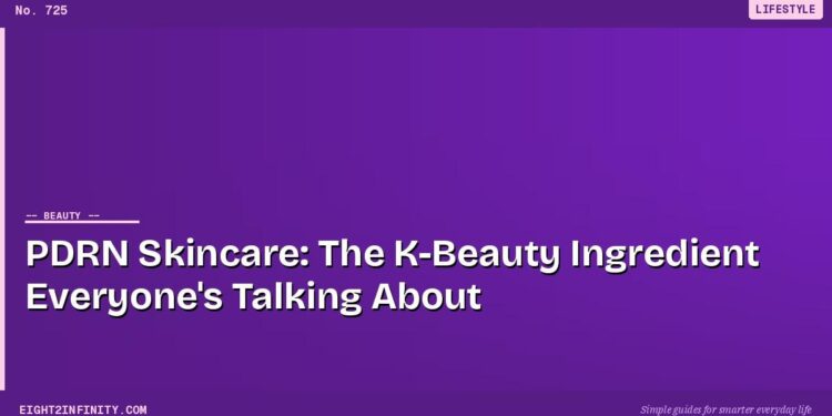 PDRN Skincare: The K-Beauty Ingredient Everyone's Talking About
