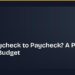 Living Paycheck to Paycheck? A Practical Survival Budget 8 Living Paycheck to Paycheck? A Practical Survival Budget