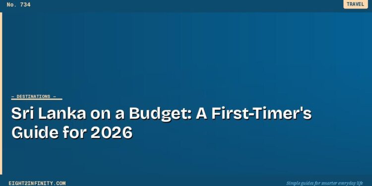 Sri Lanka on a Budget: A First-Timer's Guide for 2026 1 Sri Lanka on a Budget: A First-Timer's Guide for 2026