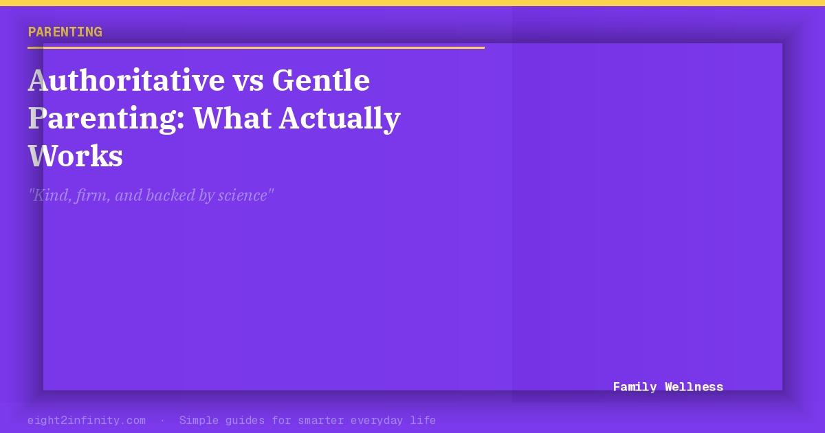 Authoritative vs Gentle Parenting: What Actually Works 2