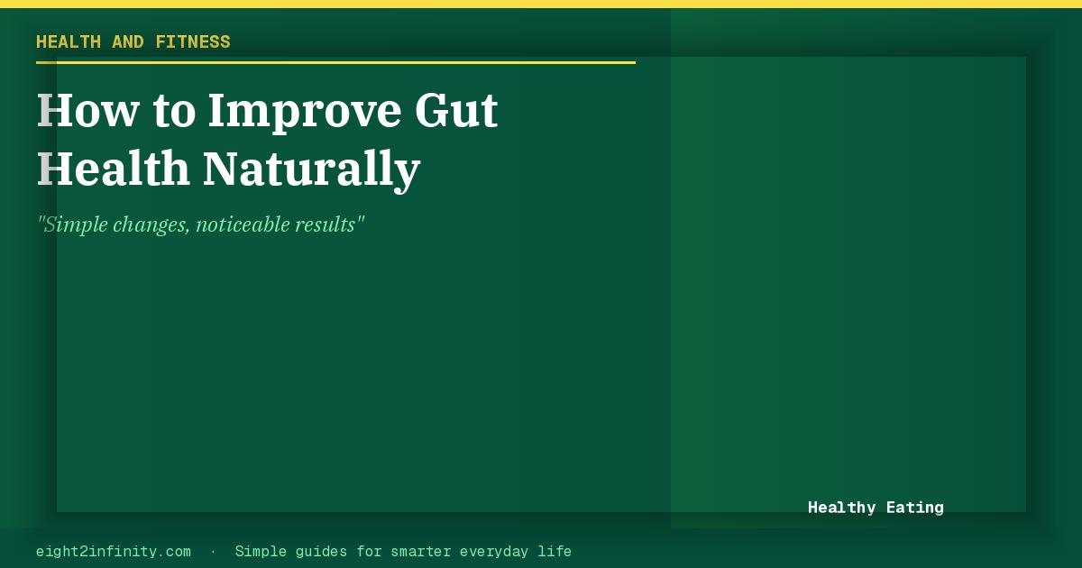 How to Improve Gut Health Naturally: 8 Changes That Make a Real Difference 2