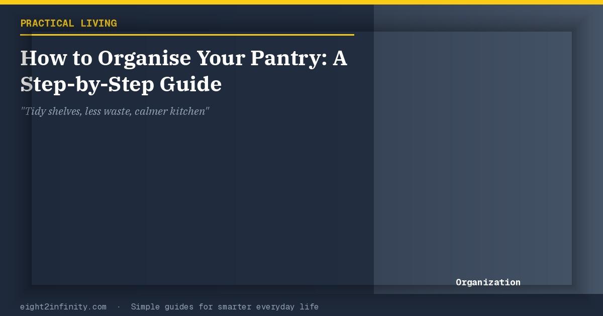 How to Organise Your Pantry: A Step-by-Step Guide 2