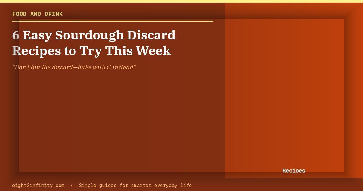 6 Easy Sourdough Discard Recipes to Try This Week 2