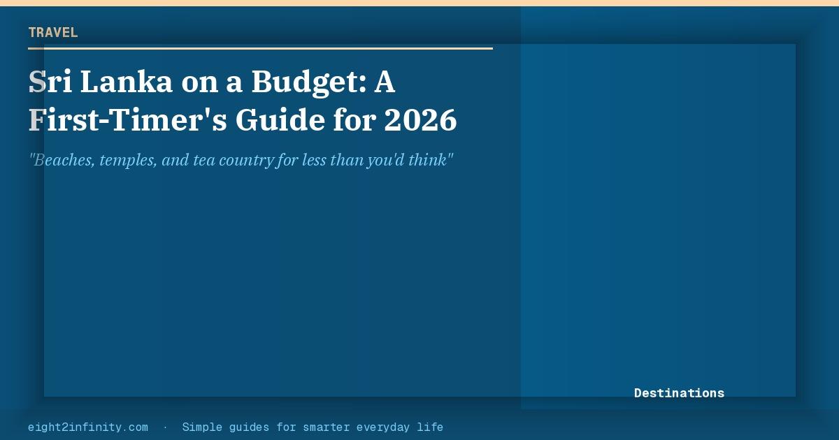 Sri Lanka on a Budget: A First-Timer's Guide for 2026 2